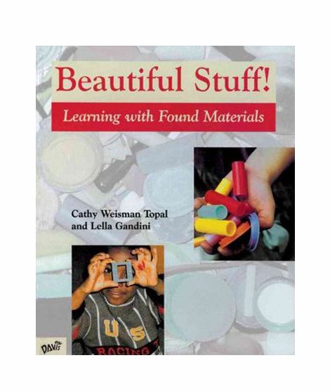 Beautiful Stuff! Learning With Found Materials Book