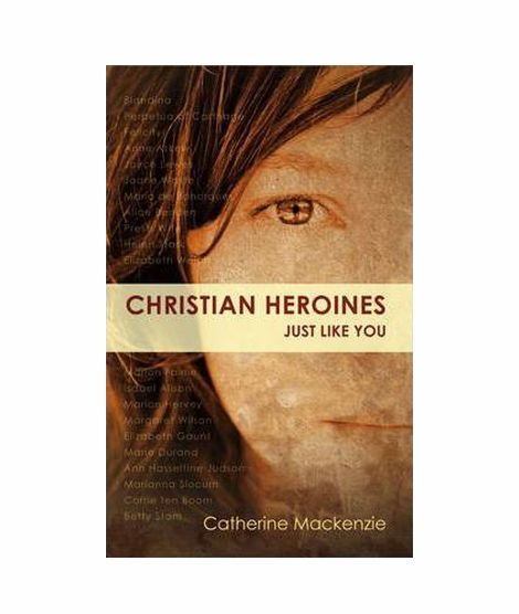 Christian Heroines Just Like You Book