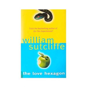 The Love Hexagon Book By William Sutcliffe
