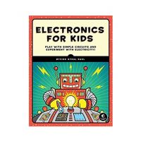 Electronics For Kids Book Play With Simple Circuits And Experiment With Electricity Book