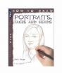 How To Draw Portraits, Faces And Heads Book